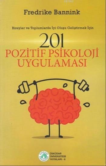 201 Pozitif Psikoloji Uygulaması - Fredrike Bannink | Yeni ve İkinci E