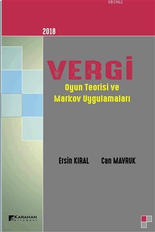 2018 Vergi Oyun Teorisi ve Markov Uygulamaları - Ersin Kıral | Yeni ve