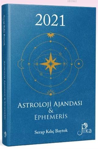 2021 Astroloji Ajandası ve Ephemeris (Ciltli) - Serap Kılıç Baytok | Y