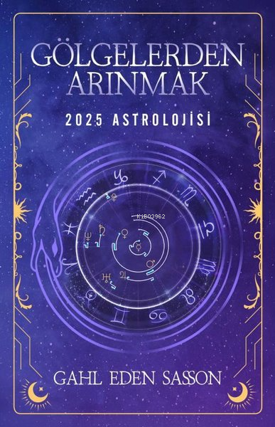 2025 Astrolojisi - Gölgelerden Arınmak - Gahl Eden Sasson | Yeni ve İk