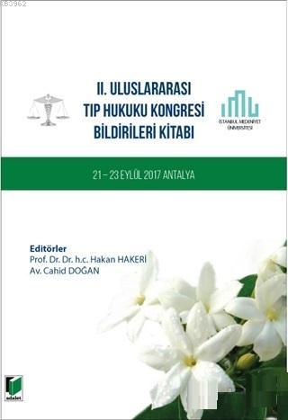 2. Uluslararası Tıp Hukuku Kongresi Bildirileri Kitabı - Cahid Doğan |