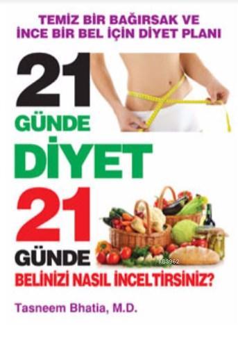 21 Günde Diyet 21 Günde Belinizi Nasıl İnceltirsiniz? - Tasneem Bhatia