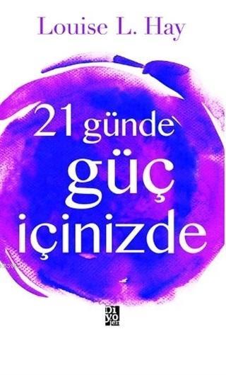 21 Günde Güç İçinizde - Louise L. Hay | Yeni ve İkinci El Ucuz Kitabın