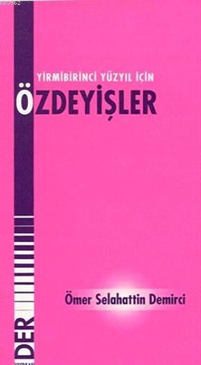 21. Yüzyıl İçin Özdeyişler - Ömer Selahattin Demirci | Yeni ve İkinci 