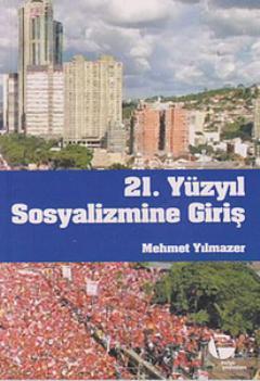 21. Yüzyıl Sosyalizmine Giriş - Mehmet Yılmazer | Yeni ve İkinci El Uc