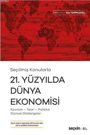 21. Yüzyılda Dünya Ekonomisi; Kavram – Teori– Politika– Güncel Gösterg