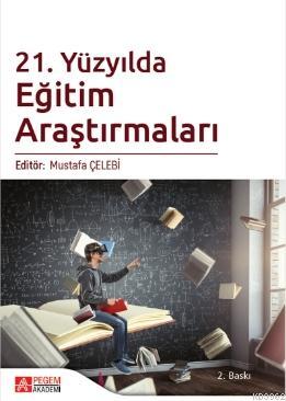 21. Yüzyılda Eğitim Araştırmaları - Mustafa Çelebi | Yeni ve İkinci El