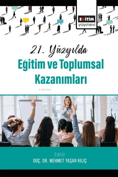 21.Yüzyılda Eğitim ve Toplumsal Kazanımları - Mehmet Yaşar Kılıç | Yen