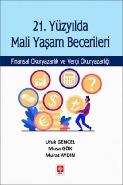 21. Yüzyılda Mali Yaşam Becerileri Finansal Okuryazarlık ve Vergi Okur