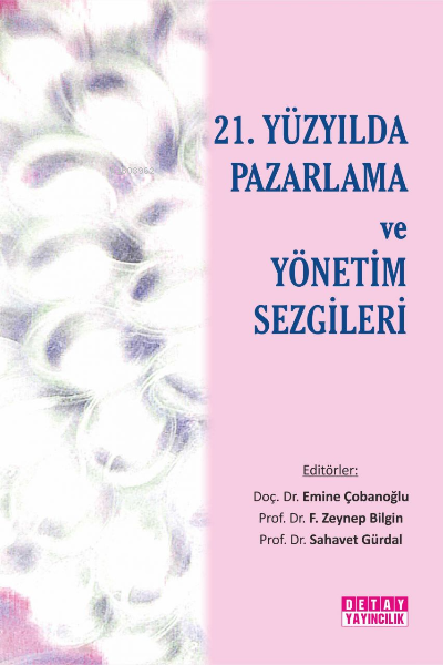 21. Yüzyılda Pazarlama ve Yönetim Sezgileri - F. Zeynep Bilgin | Yeni 