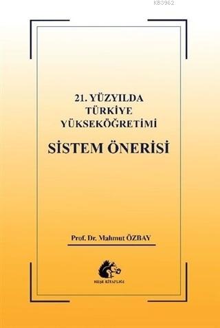 21. Yüzyılda Türkiye Yükseköğretimi Sistem Öğretisi - Mahmut Özbay | Y