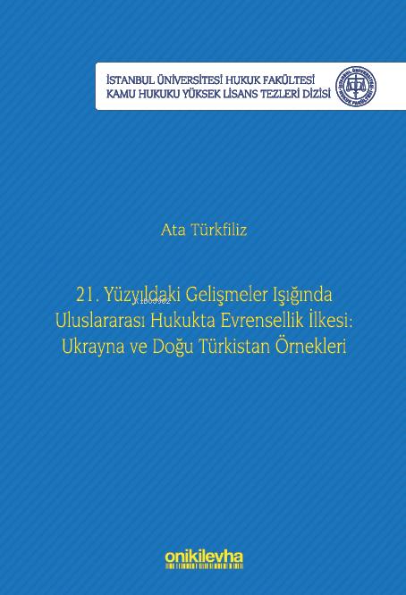 21. Yüzyıldaki Gelişmeler Işığında Uluslararası Hukukta Evrensellik İl