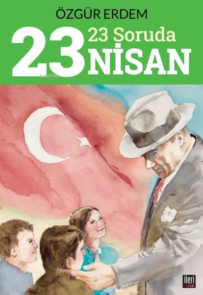 23 Soruda 23 Nisan - Özgür Erdem | Yeni ve İkinci El Ucuz Kitabın Adre