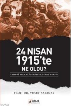 24 Nisan 1915'te Ne Oldu? - Yusuf Sarınay | Yeni ve İkinci El Ucuz Kit