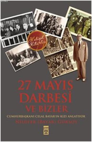 27 Mayıs Darbesi ve Bizler - Nilüfer Bayar Gürsoy | Yeni ve İkinci El 