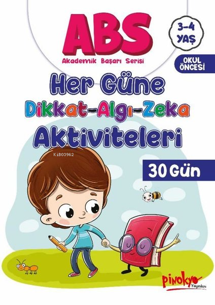 3 - 4 Yaş ABS - Her Güne Dikkat Algı Zeka Aktiviteleri 30 Gün - Buçe D