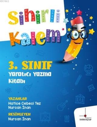 3.Sınıf Yaratıcı Yazma Kitabı - Sihirli Kalem - Hatice Cebeci Tez | Ye