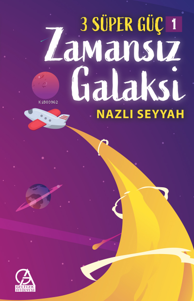 3 Süper Güç-1 / Zamansız Galaksi - Nazlı Seyyah | Yeni ve İkinci El Uc