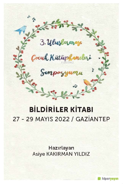 3 Uluslararası Çocuk Kütüphaneleri Sempozyumu Bildiriler Kitabı; 27-29