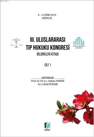 3. Uluslararası Tıp Hukuku Kongresi Bildirileri Kitabı Cilt 1 - Cahid 