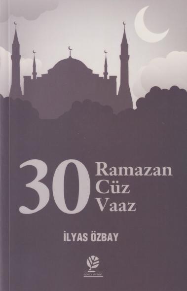 30 Ramazan - 30 Cüz - 30 Vaaz - İlyas Özbay | Yeni ve İkinci El Ucuz K