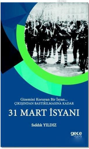 31 Mart İsyanı - Sıddık Yıldız | Yeni ve İkinci El Ucuz Kitabın Adresi