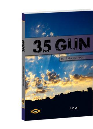 35 Gün - B. Safa Azizoğlu | Yeni ve İkinci El Ucuz Kitabın Adresi