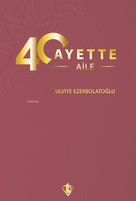 40 Ayette Aile - Ulviye Ezerbolatoğlu | Yeni ve İkinci El Ucuz Kitabın