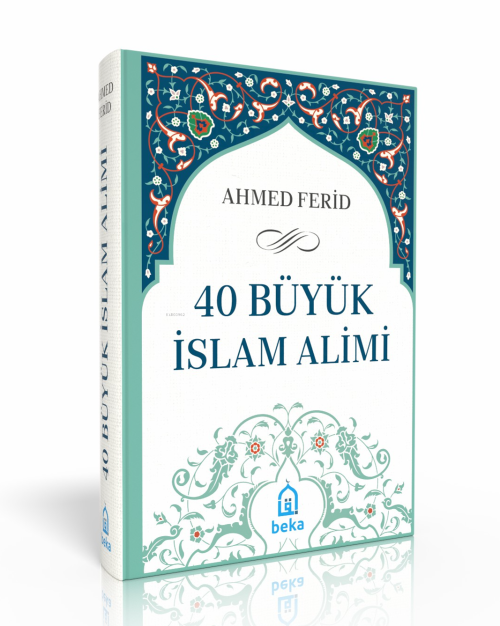 40 Büyük İslam Alimi - Ahmed Ferid | Yeni ve İkinci El Ucuz Kitabın Ad