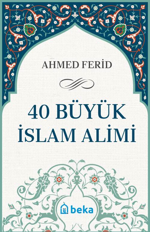 40 Büyük İslam Alimi - Ahmed Ferid | Yeni ve İkinci El Ucuz Kitabın Ad