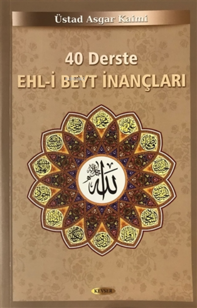 40 Derste Ehl-i Beyt İnançları (2. Hamur) - Asgar Kaimi- | Yeni ve İki