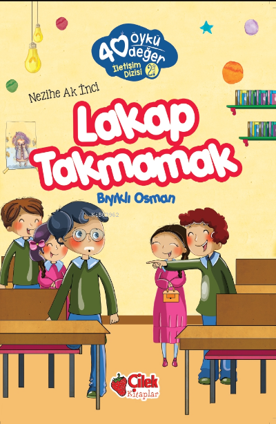 Lakap Takmamak - 40 Öykü 40 Değer - Nezihe Ak İnci | Yeni ve İkinci El