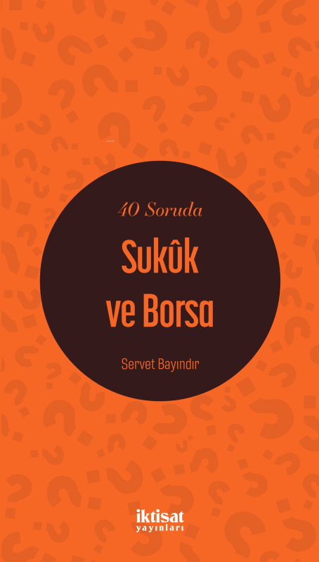 40 Soruda Sukuk ve Borsa - Servet Bayındır | Yeni ve İkinci El Ucuz Ki