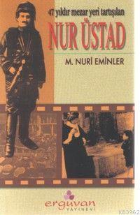 47 Yıldır Mezar Yeri Tartışılan Nur Üstad - Mehmet Nuri Eminler | Yeni