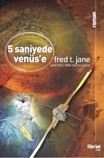 5 Saniyede Venüs’e - Fred T. Jane | Yeni ve İkinci El Ucuz Kitabın Adr