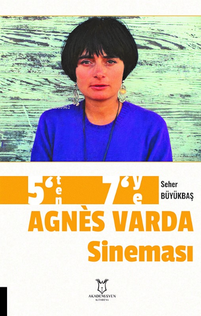 5’ten 7’ye Agnes Varda Sineması - Seher Büyükbaş | Yeni ve İkinci El U