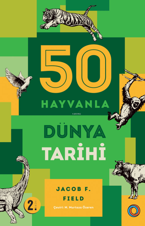 50 Hayvanla Dünya Tarihi - Jacop F. Field | Yeni ve İkinci El Ucuz Kit