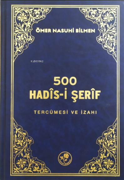 500 Hadîs-i Şerîf - Ömer Nasuhi Bilmen | Yeni ve İkinci El Ucuz Kitabı