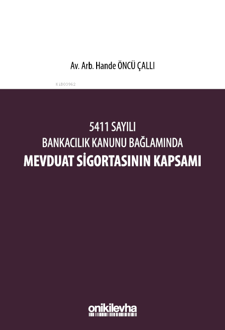 5411 Sayılı Bankacılık Kanunu Bağlamında Mevduat Sigortasının Kapsamı 