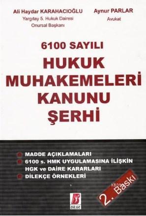 6100 Sayılı Hukuk Muhakemeleri Kanunu Şerhi - Ali Haydar Karahacıoğlu-