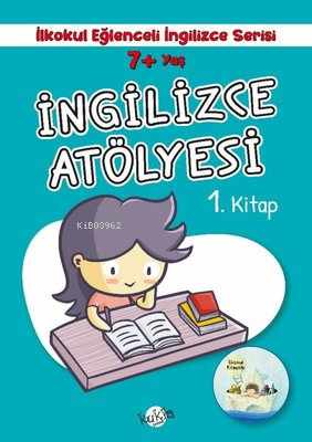 7+ Yaş İlkokul Eğlenceli İngilizce - İngilizce Atölyesi 1. Kitap - Buç