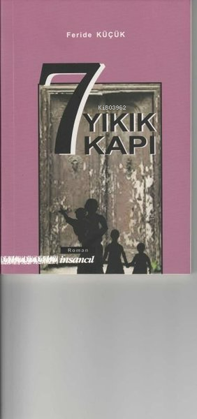 7 Yıkık Kapı - Feride Küçük | Yeni ve İkinci El Ucuz Kitabın Adresi