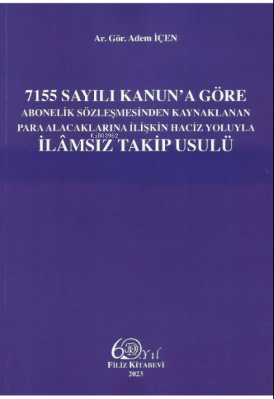 7155 Sayılı Kanun'a Göre Abonelik Sözleşmesinden Kaynaklanan Para Alac