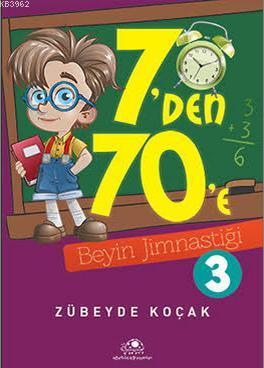 7'den 70'e Beyin Jimnastiği - 3 - Zübeyde Koçak | Yeni ve İkinci El Uc