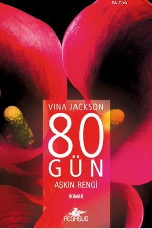 80 Gün Aşkın Rengi - Vina Jackson | Yeni ve İkinci El Ucuz Kitabın Adr