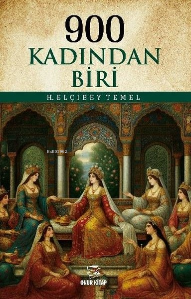 900 Kadından Biri - H. Elçibey Temel | Yeni ve İkinci El Ucuz Kitabın 