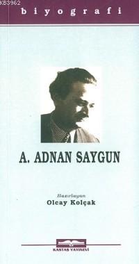 A. Adnan Saygun - Olcay Kolçak | Yeni ve İkinci El Ucuz Kitabın Adresi