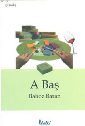 A Baş - Bahoz Baran- | Yeni ve İkinci El Ucuz Kitabın Adresi