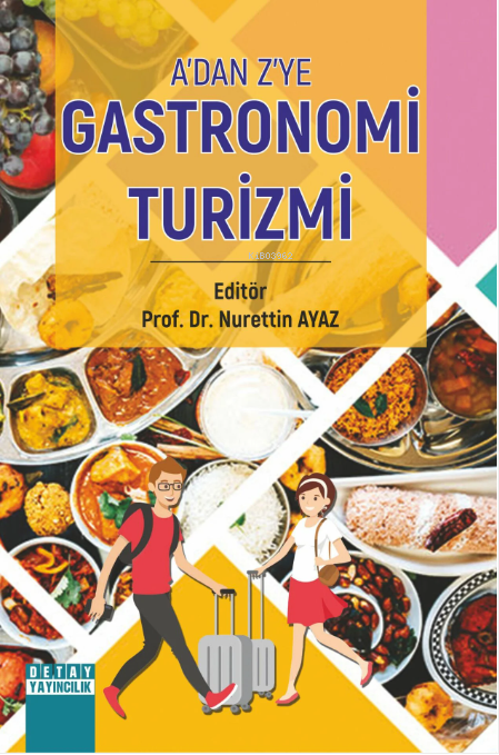 A’dan Z’ye Gastronomi Turizmi - Nurettin Ayaz | Yeni ve İkinci El Ucuz