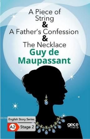 A Piece of String-A Father's Confession-The Necklace/ İngilizce Hikaye